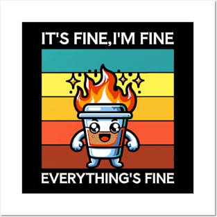 It's Fine, I'm Fine Everything's Fine Posters and Art